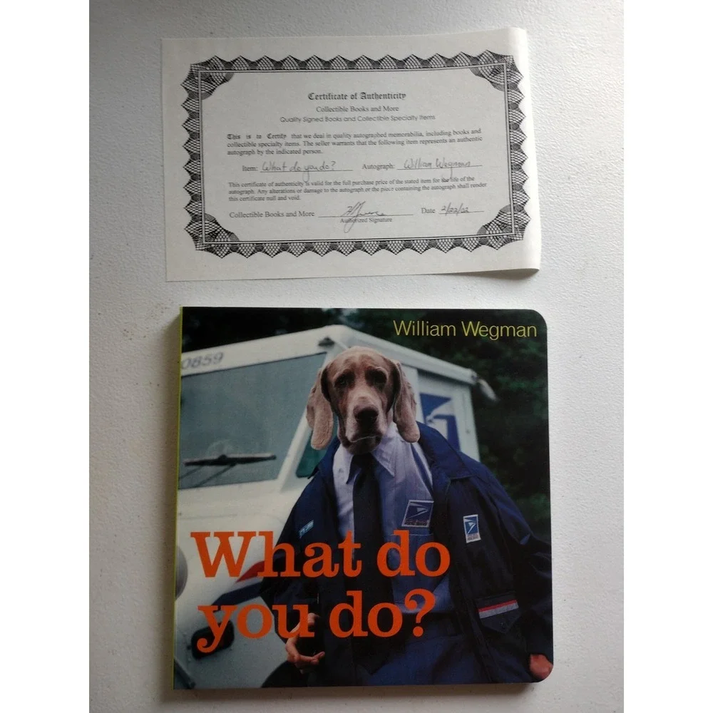 What Do You Do?‎ by William Wegman Signed With COA